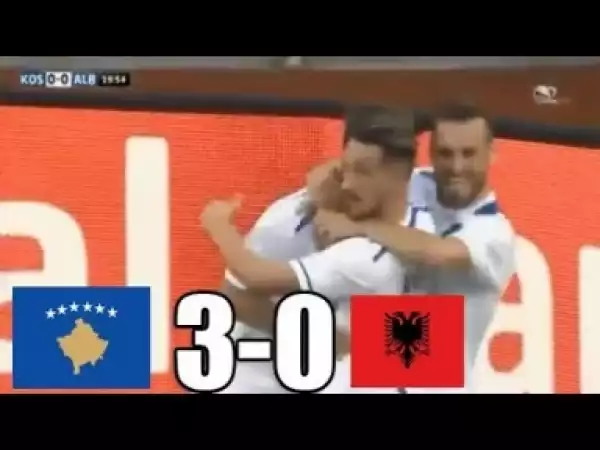 Video: Kosovo vs Albania 3-0 - All Goals & Highlights - Friendly 29/05/2018 HD